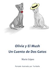 Olivia y el mush. Un Cuento de Dos Gatos cover image cdn