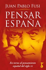 Pensar España : en torno al pensamiento español del siglo XX cover image cdn