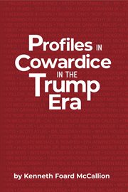 Profiles in Cowardice in the Trump Era cover image cdn
