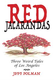 Red jacarandas. Three Weird Tales of Los Angeles cover image cdn