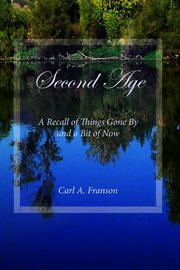 Second age : a recall of things gone by and a bit of now cover image cdn
