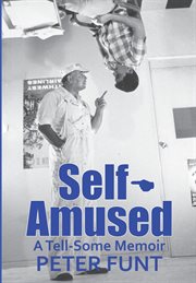 Self-amused : a tell-some memoir cover image cdn