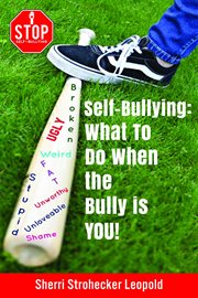 Self-bullying. What to do when the bully is YOU! cover image cdn