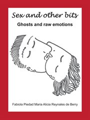 Sex and other bits-ghosts and raw emotions cover image cdn