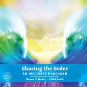 Sharing the Seder : an inclusive Haggadah cover image cdn