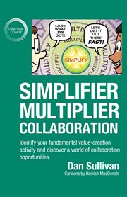 Simplifier-multiplier collaboration : identify your fundamental value-creation activity and ... discover a world of collaboration opportunities cover image cdn