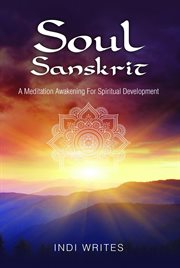 Soul sanskrit. A Meditation Awakening For Spiritual Development cover image cdn