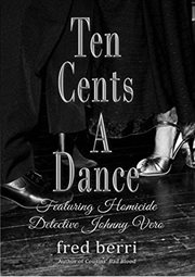 Ten cents a dance : featuring homicide detective Johnny Vero cover image cdn