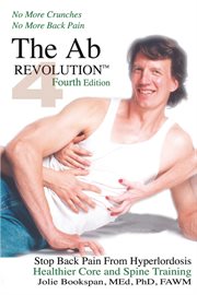 The ab revolution - no more crunches no more back pain. Stop Back Pain From Hyperlordosis. Healthier Core and Spine Training. cover image cdn