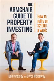 The armchair guide to property investing : how to retire on $2,000 a week cover image cdn