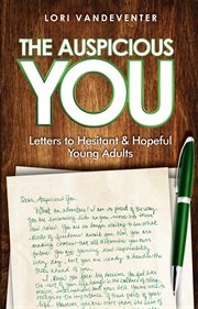 The auspicious you. Letters to Hesitant and Hopeful Young Adults cover image cdn