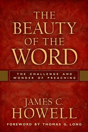 The beauty of the Word : the challenge and wonder of preaching cover image cdn