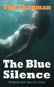 The Blue silence : murder New Orleans style cover image cdn