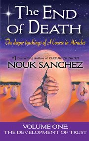 The end of death. The Deeper Teachings of A Course in Miracles cover image cdn