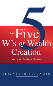 The five w's of wealth creation. Keys to lasting wealth cover image cdn