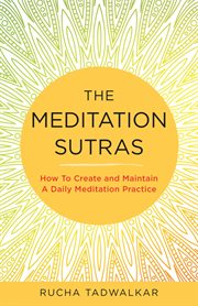 The meditation sutras. How To Create and Maintain A Meditation Practice cover image cdn