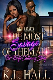 The most savage of them all. The Wolfe Calloway Story cover image cdn