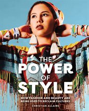 The power of style : how fashion and beauty are being used to reclaim cultures cover image cdn