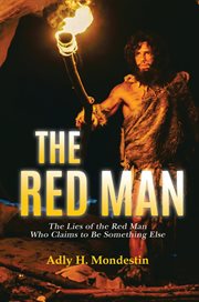 The red man. The Lies of the Red Man Who Claims to Be Something Else cover image cdn