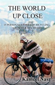 The world up close : a cyclist's adventures on five continents cover image cdn