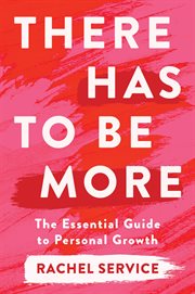 There Has To Be More : The Essential Guide to Personal Growth cover image cdn