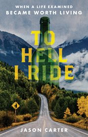 To hell i ride. When a Life Examined Became Worth Living cover image cdn
