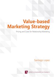 Value-based Marketing Strategy : Pricing and Costs for Relationship Marketing cover image cdn