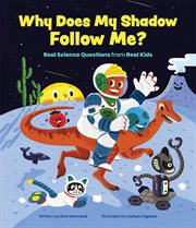 Why does my shadow follow me? : more science questions from real kids cover image cdn