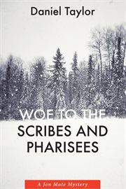 WOE TO THE SCRIBES AND PHARISEES : a JON MOTE MYSTERY cover image cdn