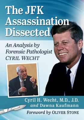 The JFK assassination dissected : an analysis by forensic pathologist Cyril Wecht  cover image cdn