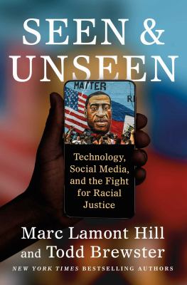 Seen and unseen : technology, social media, and the fight for racial justice  cover image cdn