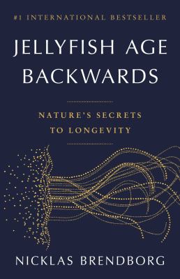 Jellyfish age backwards : nature's secrets to longevity  cover image cdn