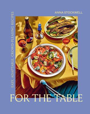 For the table : easy, adaptable, crowd-pleasing recipes  cover image cdn