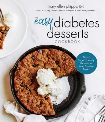 The easy diabetes desserts cookbook : blood sugar-friendly versions of your favorite treats  cover image cdn