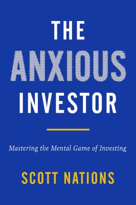 The anxious investor : mastering the mental game of investing  cover image cdn