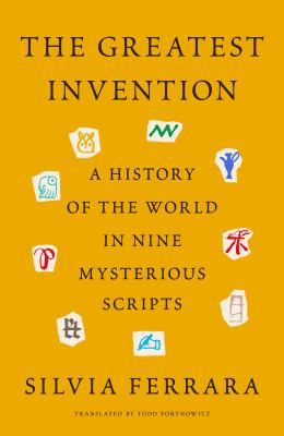 The greatest invention : a history of the world in nine mysterious scripts  cover image cdn