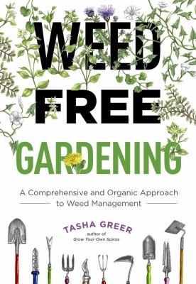 Weed free gardening : a comprehensive and organic approach to weed management  cover image cdn