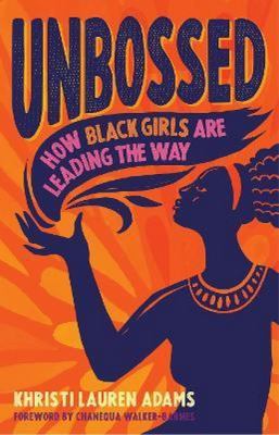 Unbossed : how Black girls are leading the way  cover image cdn