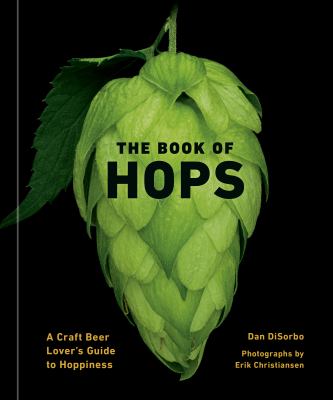 The book of hops : a craft beer lover's guide to hoppiness cover image
