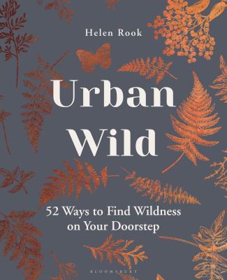Urban wild : 52 ways to find wildness on your doorstep  cover image cdn