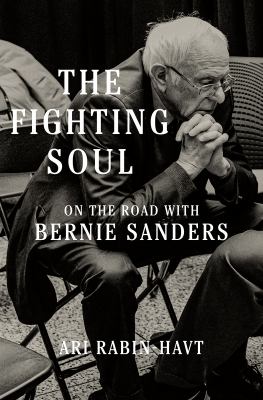 The fighting soul : on the road with Bernie Sanders  cover image cdn