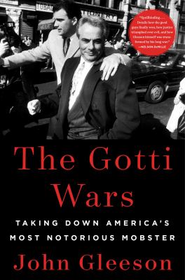 The Gotti Wars : taking down America's most notorious mobster  cover image cdn