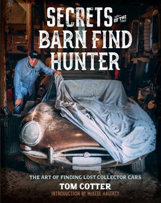 Secrets of the Barn Find Hunter : the art of finding lost collector cars  cover image cdn
