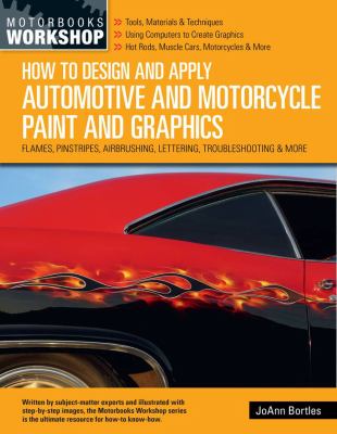 How to design and apply automotive and motorcycle paint and graphics : flames, pinstripes, airbrushing, lettering, troubleshooting & more  cover image cdn