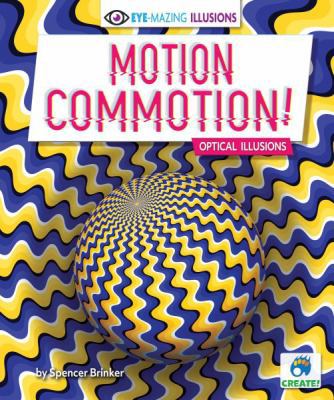 Motion commotion! : optical illusions  cover image cdn