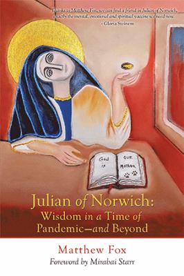 Julian of Norwich : wisdom in a time of pandemic -- and beyond  cover image cdn