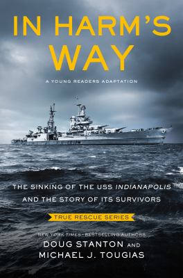 In harm's way : the sinking of the USS Indianapolis and the story of its survivors : an adaptation for young readers  cover image cdn