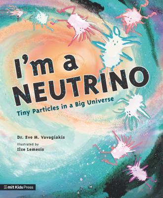 I'm a neutrino : tiny particles in a big universe  cover image cdn