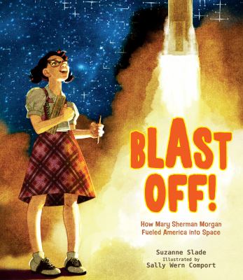 Blast off! : how Mary Sherman Morgan fueled America into space  cover image cdn