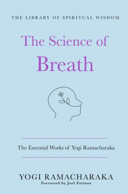 The science of breath : the essential works of Yogi Ramacharaka  cover image cdn